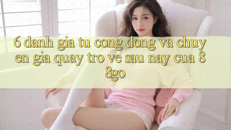 6. Đánh Giá Từ Cộng Đồng Và Chuyên Gia Quay trở về Sau này Của 88go