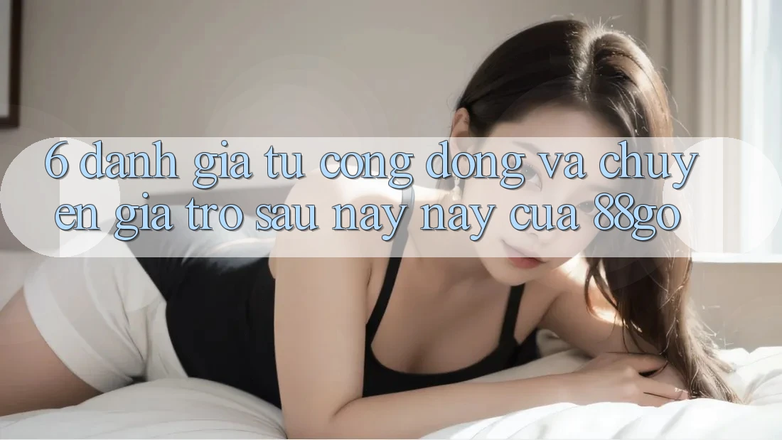 6. Đánh Giá Từ Cộng Đồng Và Chuyên Gia Trở sau này này Của 88go