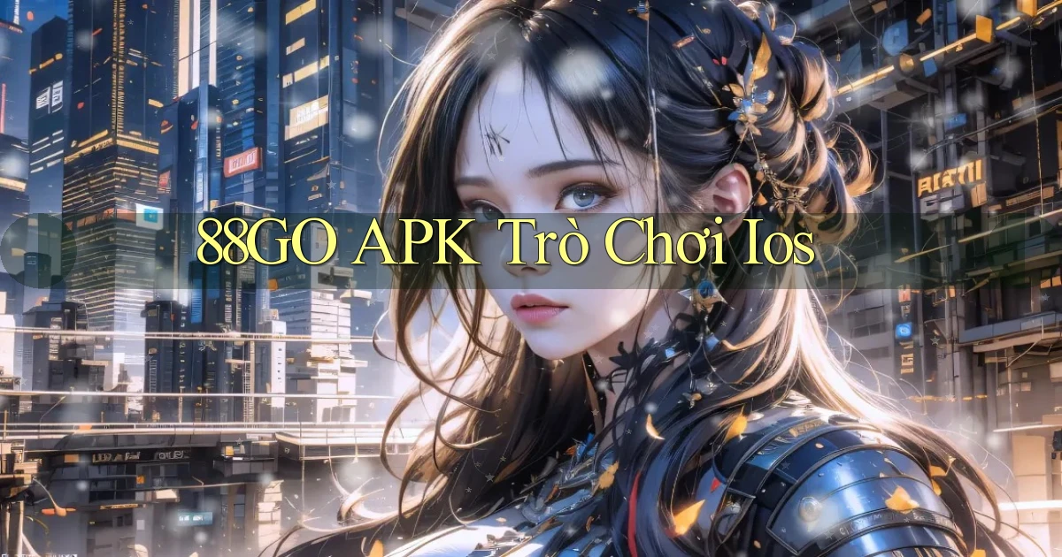 88go APK trò chơi ios