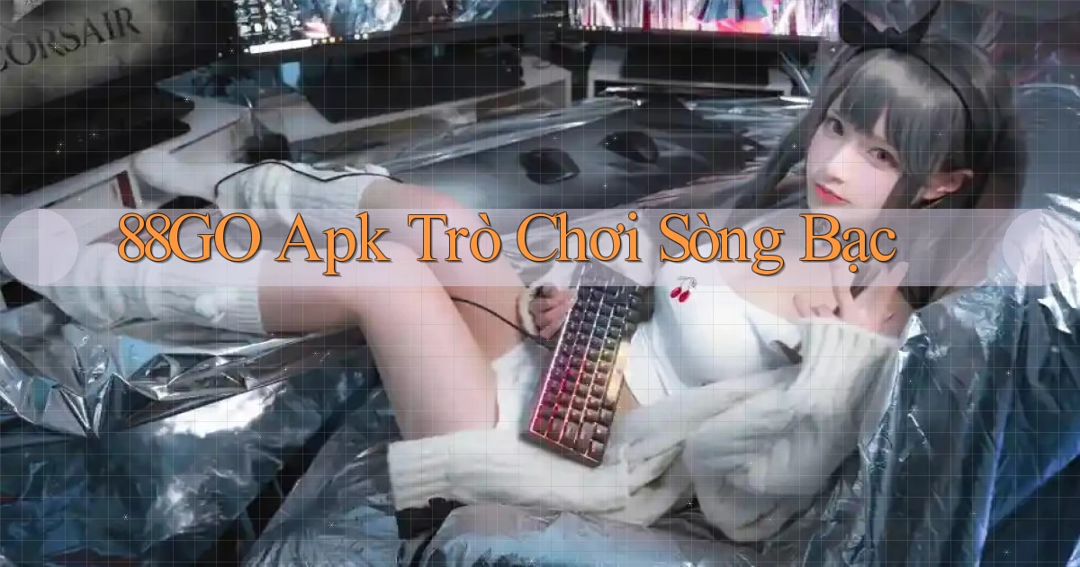 88go apk trò chơi sòng bạc