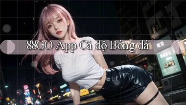 88go app cá độ bóng đá