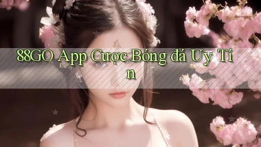 88go app cược bóng đá uy tín