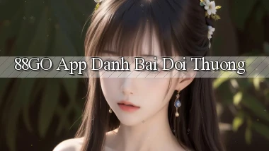 88go app đánh bài đổi thưởng