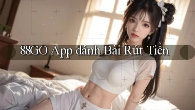 88go app đánh bài rút tiền