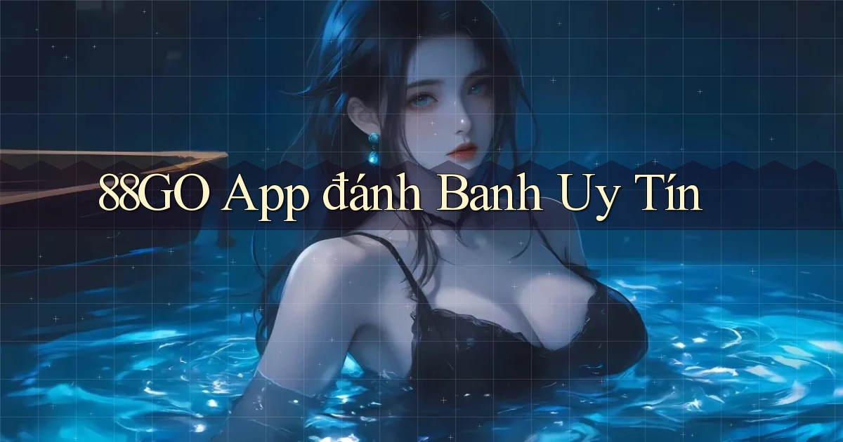 88go app đánh banh uy tín