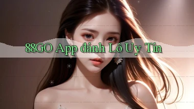 88go app đánh lô uy tín