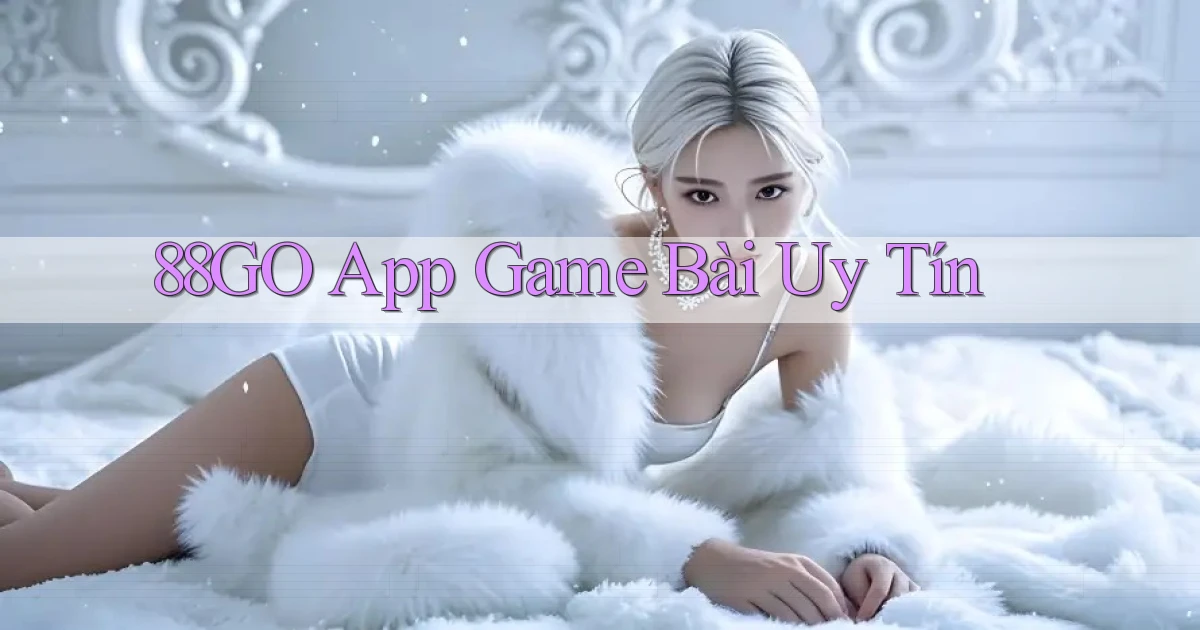 88go app game bài uy tín