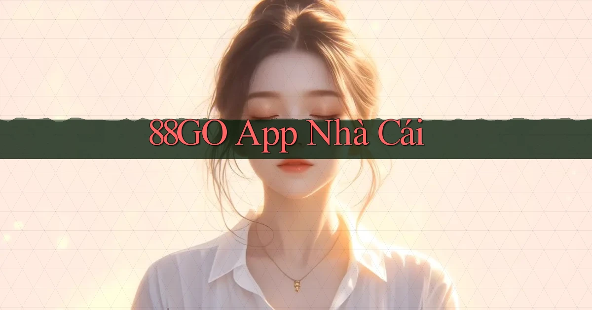 88go app nhà cái