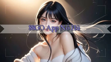 88go app nổ hũ