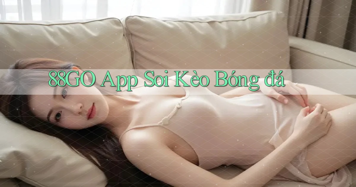 88go app soi kèo bóng đá