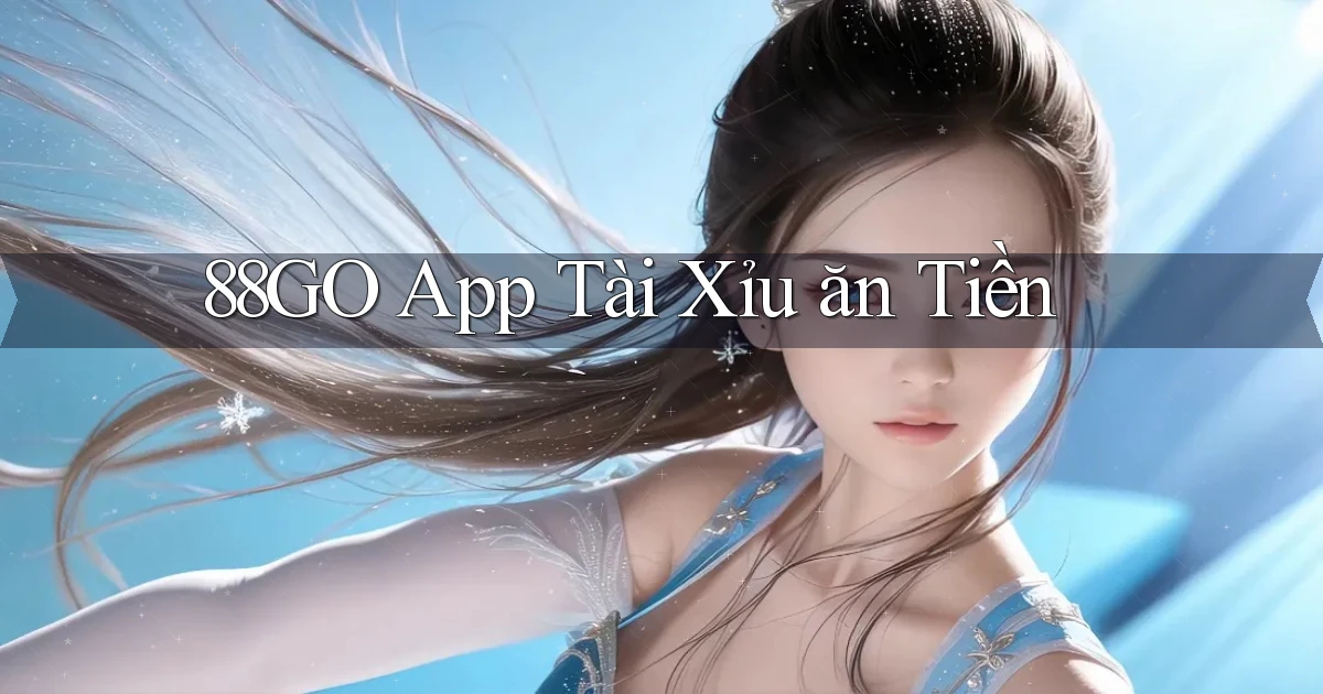 88go app tài xỉu ăn tiền