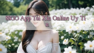 88go app tài xỉu online uy tín