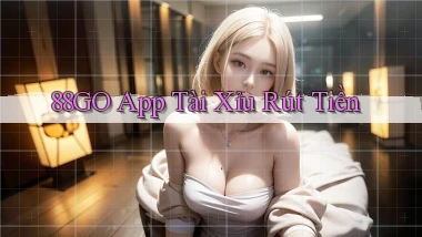 88go app tài xỉu rút tiền
