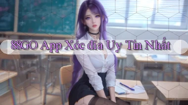 88go app xóc đĩa uy tín nhất