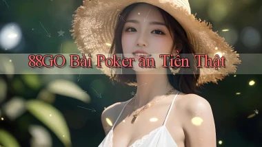 88go bài poker ăn tiền thật