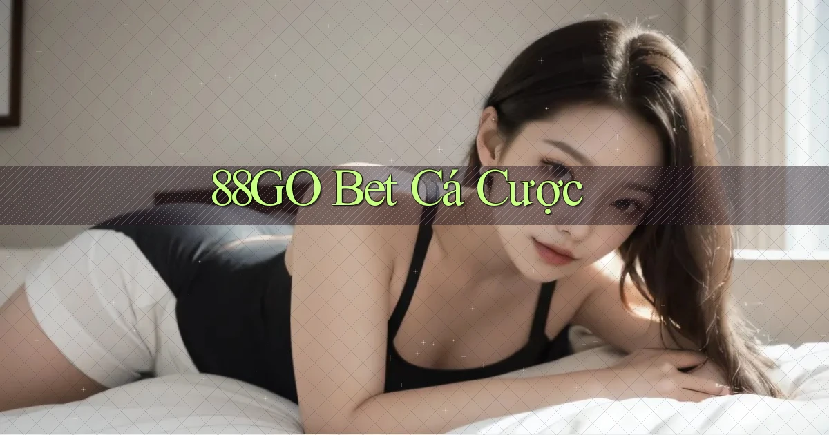 88go bet cá cược