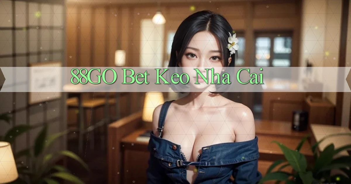 88go bet keo nha cai
