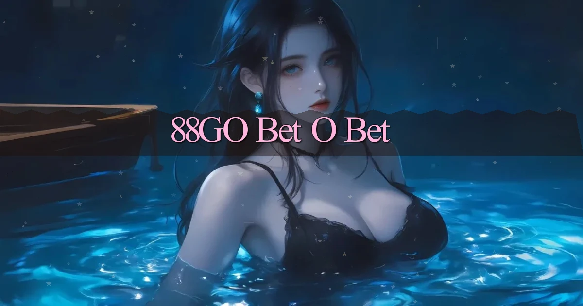 88go bet o bet