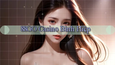 88go casino bình hiệp