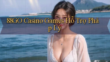 88go  casino games hỗ trợ pháp lý