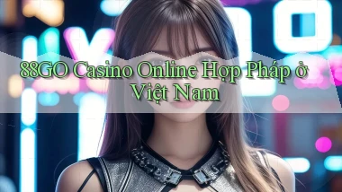 88go casino online hợp pháp ở việt nam