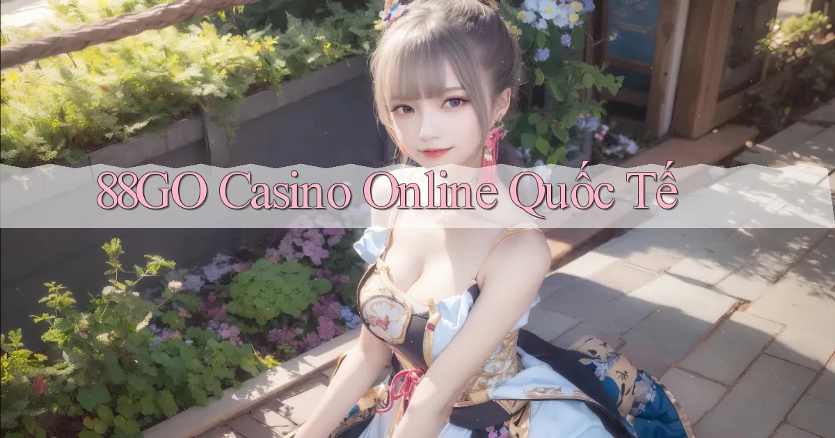 88go casino online quốc tế