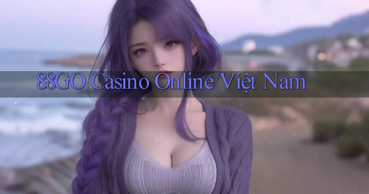 88go casino online việt nam