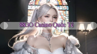 88go casino quốc tế