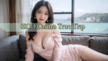 88go casino truc tiep