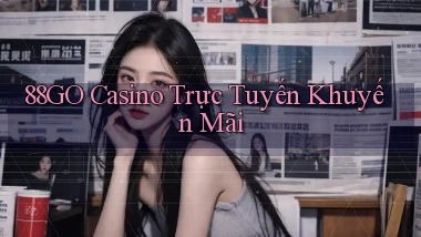88go casino trực tuyến khuyến mãi