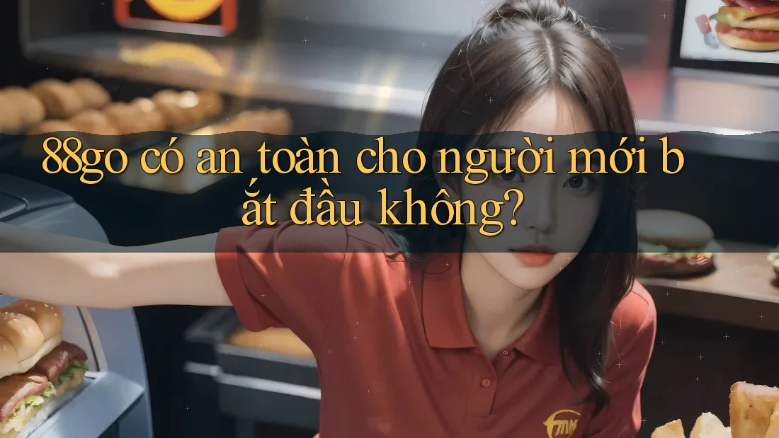 88go có an toàn cho người mới bắt đầu không?