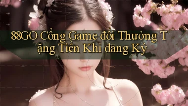 88go  cổng game đổi thưởng tặng tiền khi đăng ký