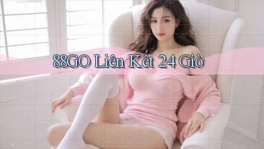88go liên kết 24 giờ