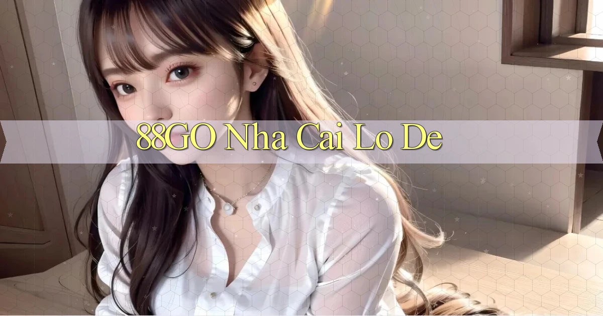 88go  nha cai lo de