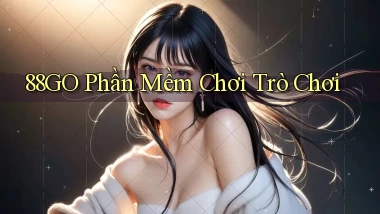 88go  phần mềm chơi trò chơi