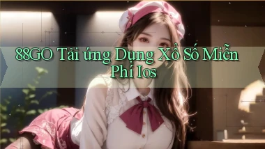 88go  tải ứng dụng xổ số miễn phí ios