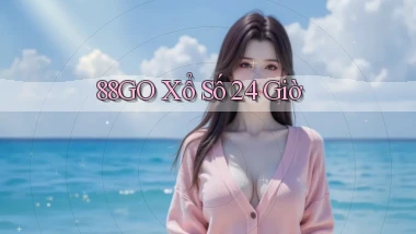 88go xổ số 24 giờ
