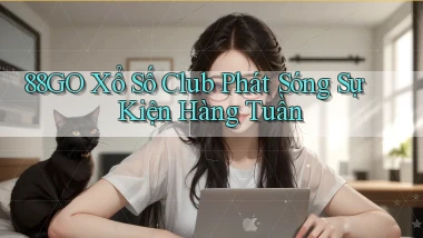 88go  xổ số club phát sóng sự kiện hàng tuần