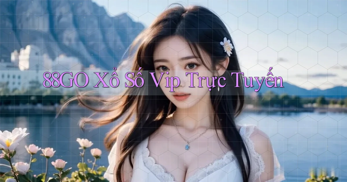 88go  xổ số vip trực tuyến