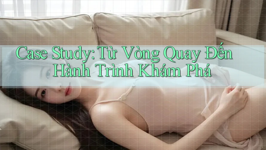Case Study: Từ Vòng Quay Đến Hành Trình Khám Phá