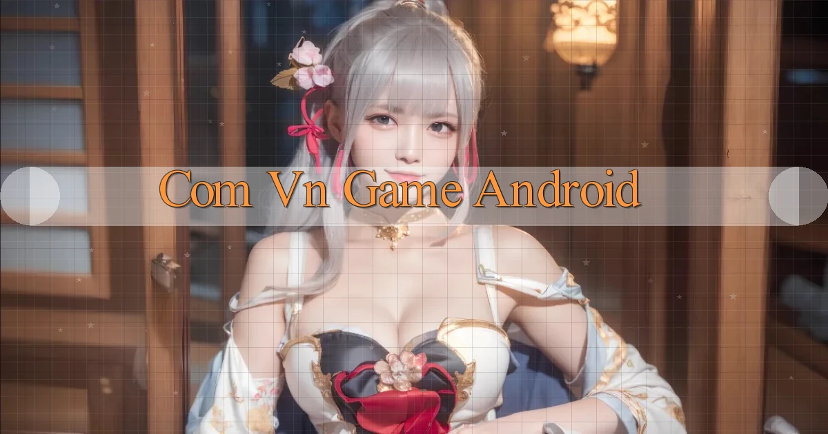 com vn Game Android