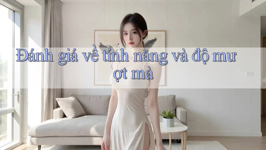 Đánh giá về tính năng và độ mượt mà