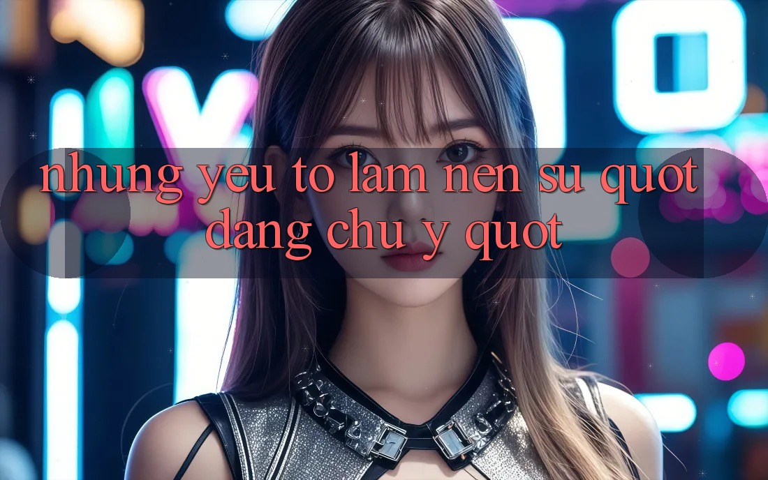 Những Yếu Tố Làm Nên Sự " Đáng Chú Ý"