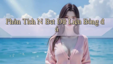 phân tích n bet dữ liệu bóng đá