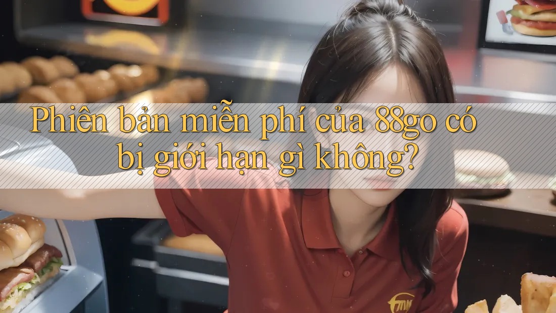 Phiên bản miễn phí của 88go có bị giới hạn gì không?