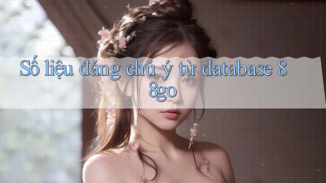 Số liệu đáng chú ý từ database 88go