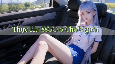 Thực hư 88go ở cho người