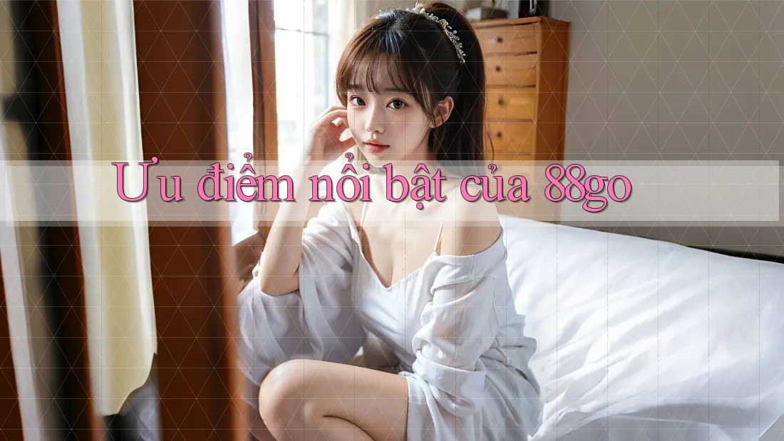 Ưu điểm nổi bật của 88go